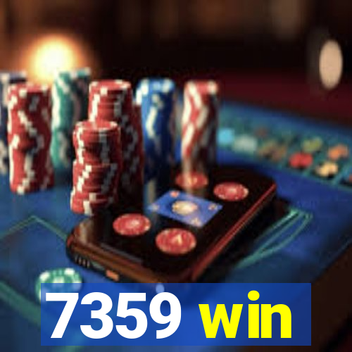 7359 win